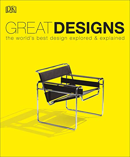 Great Designs: The World's Best Design Explored and Explained von DK